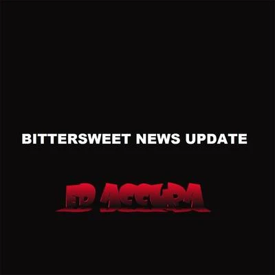 The Bittersweet News Update 專輯 Cardo/Ed Accura