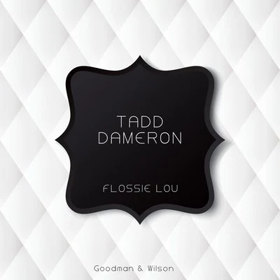 Flossie Lou 专辑 Tadd Dameron