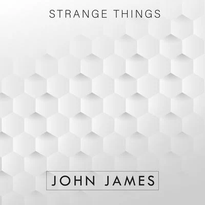 John James Strange Things