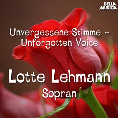 Unvergessene Stimme: Lotte Lehmann 专辑 Lotte Lehmann