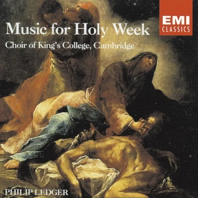 Music for Holy Week 專輯 Sir Philip Ledger/Choir of Kings College Cambridge