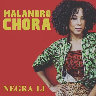 Malandro Chora 專輯 Negra Li