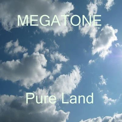 Megatone Pure Land