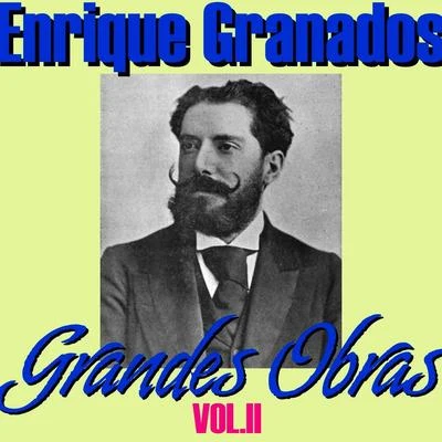 Enrique Granados Grandes Obras Vol.II 专辑 Enrique Granados