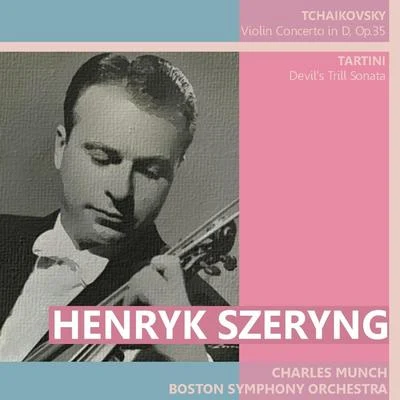 Tchaikovsky: Violin Concerto in D - Tartini: Devils Trill Sonata 專輯 Henryk Szeryng