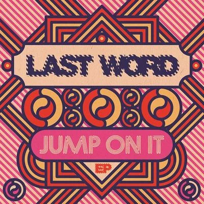 Last WordAct of Rage Jump on It - EP