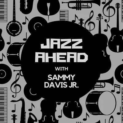 Sammy Davis Jr. Jazz Ahead with Sammy Davis Jr.