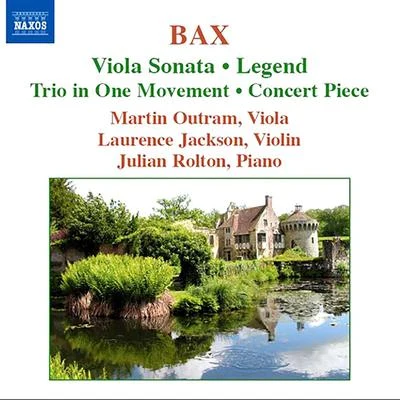 Martin OutramJulian Rolton BAX: Viola SonataConcert PieceLegendTrio in 1 Movement