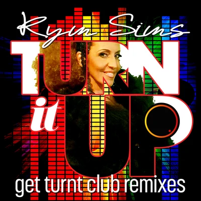 Kym Sims - Turn It Up (Get Turnt Club Remixes) 專輯 Kym Sims