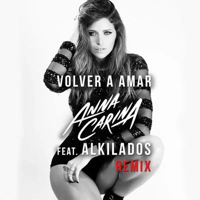 Volver a Amar (Remix) [feat. Alkilados] 專輯 Anna Carina