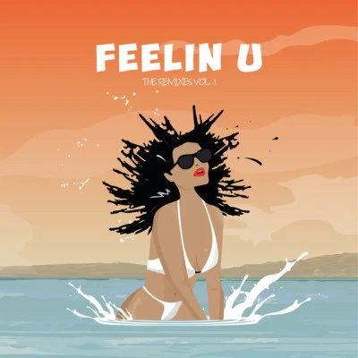 KickRaux Feelin U Remixes Vol. 1