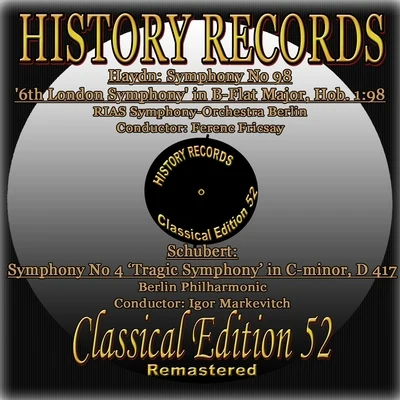 Haydn: Symphony No 98 6th London Symphony in B-Flat Major, Hob. 1:98 & Schubert: Symphony No 4 Tragic Symphony in C-minor, D 4 專輯 Ferenc Fricsay