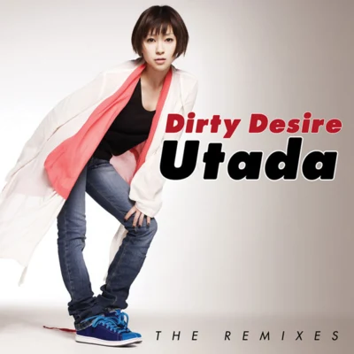 Dirty Desire (The Remixes) 專輯 宇多田ヒカル