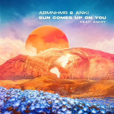 Anki Sun Comes Up On You (feat. Amidy)