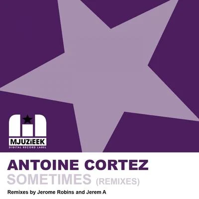 Sometimes (Remixes) 專輯 Antoine Cortez