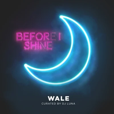 Before I Shine 專輯 Wale