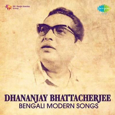 Dhananjay Bhattacharyya Modern Bengali Songs 专辑 Dhananjoy Bhattacharya/Shyamal Mitra