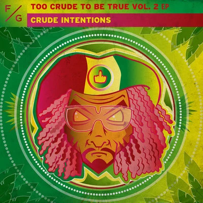 Too Crude To Be True Vol.2 EP 專輯 Crude Intentions