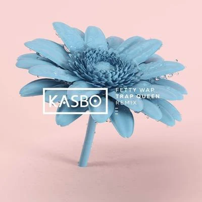 Foreign Family CollectiveKasbo Trap Queen (Kasbo Remix)