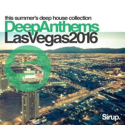 Sirup Deep Anthems Las Vegas 2016 專輯 Paul Harris