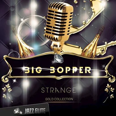 Strange 专辑 Big Bopper