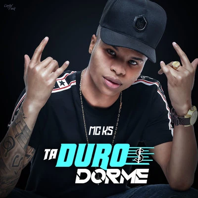 Tá Duro Dorme 專輯 MC KS/Dj R7