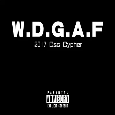 W.D.G.A.F [ CSC 2017Cypher ] 专辑 C-BLOCK (CBLOCK)/Nana/Blue Boy/*NSYNC/No Mercy