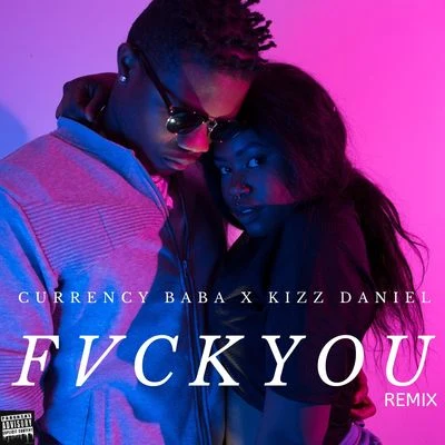 Fvck you (Remix) 专辑 Kizz Daniel