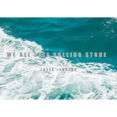 We all like rolling stone 專輯 Latte/405/Yurie/MK (JPN)/Hommarju