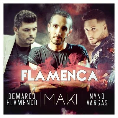 Flamenca (feat. Nyno Vargas & Demarco Flamenco) 专辑 Nigros/Maki/Esbe