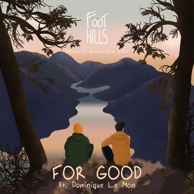 For Good (Skytech Nostalgia Edit) 專輯 Foothills/Kheela/Badjack