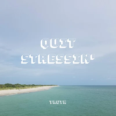 Quit Stressin 專輯 Ternion Sound/Truth/Rez/The Widdler/ColtCuts