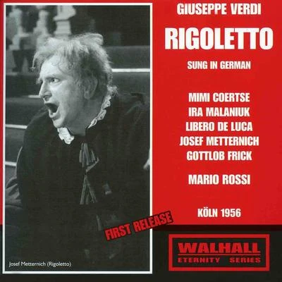 VERDI, G.: Rigoletto [Opera] (Sung in German) (Coertse, Malaniuk, Luca, Metternich, Frick, Cologne Radio Chorus and Symphony Orchestra, Rossi) (1956) 專輯 Mario Rossi/Ilona Steingruber/Wiener Staatsopernorchester