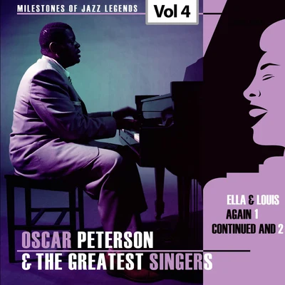 Louis Armstrong Milestones of Jazz Legends - Oscar Peterson & The Greatest Singers, Vol. 4