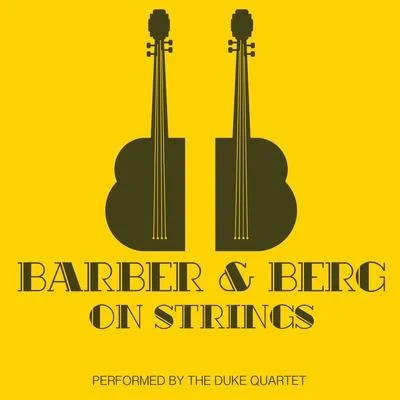 Barber & Berg on Strings 专辑 Britten Quartet/The Duke Quartet