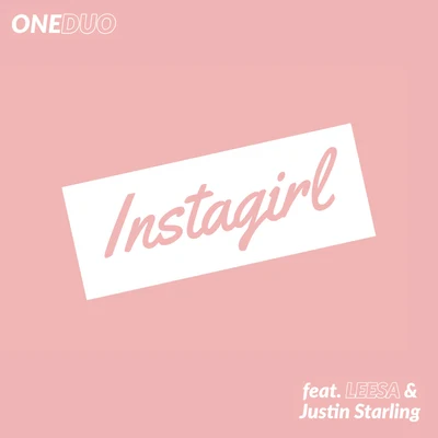 Instagirl (feat. LEESA & Justin Starling) 專輯 ONEDUO