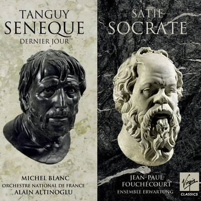 Tanguy : Sénèque, dernier jour - Satie : Socrate 專輯 Jean-Paul Fouchécourt