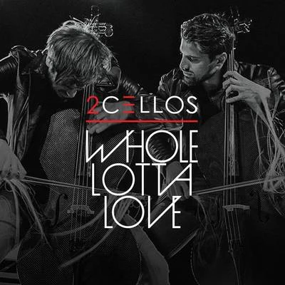 Whole Lotta Love 專輯 2Cellos