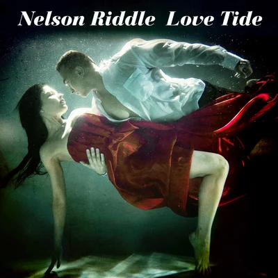 Love Tide 專輯 Nelson Riddle