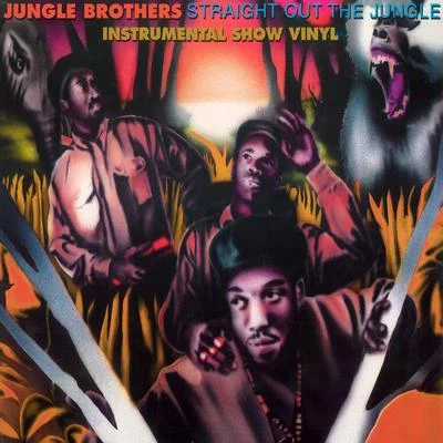 Jungle Brothers Straight out the Jungle: The Instrumental Show