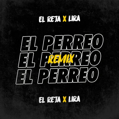 El Perreo - Remix 專輯 Lira/El Reja/Rombai/Hernan y La Champions Liga