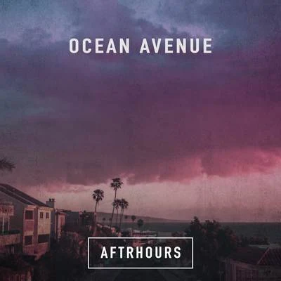 Ocean Avenue 专辑 Aftrhours