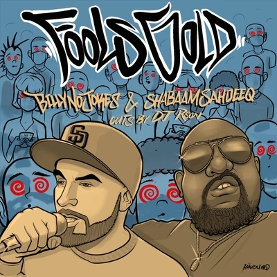 Fools Gold (feat. Shabaam Sahdeeq & DJ Rson) 專輯 UG/Shabaam Sahdeeq/DV Alias Khryst/Nick Wiz