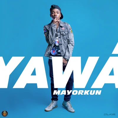 Yawa 專輯 Mayorkun/Oladips