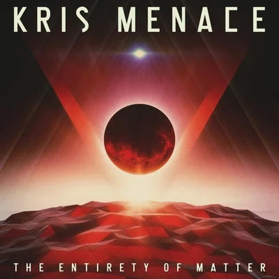 The Entirety Of Matter 專輯 Kris Menace