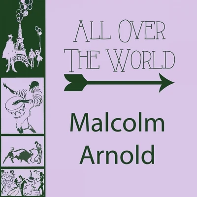 Malcolm ArnoldSir Malcolm ArnoldThe Royal Philharmonic Orchestra All Over The World