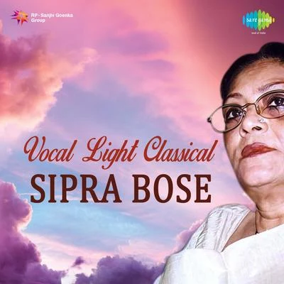 Vocal Light Classical Sipra Bose 专辑 Sipra Basu