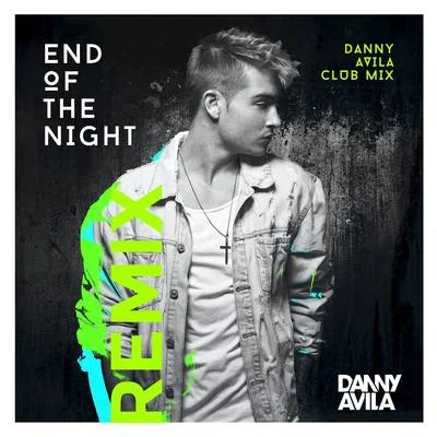 End Of The Night (Danny Avila Club Mix) 專輯 Danny Avila