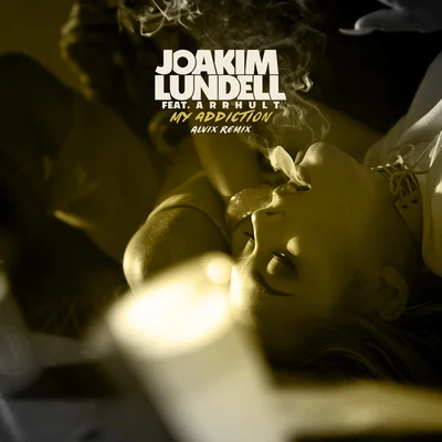 My Addiction (Alvix Remix) 專輯 Joakim Lundell/Oberg