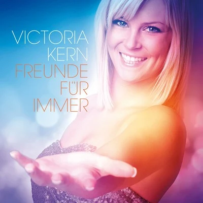 Victoria Kern Freunde für immer